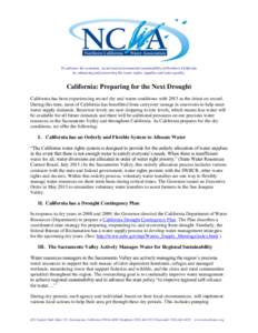 To advance the economic, social and environmental sustainability of Northern California by enhancing and preserving the water rights, supplies and water quality. California: Preparing for the Next Drought California has 