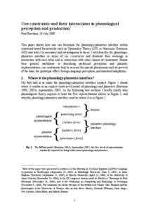 Cue constraints and their interactions in phonological perception and production* Paul Boersma, 26 July 2009 This paper shows how one can formalize the phonology-phonetics interface within constraint-based frameworks suc