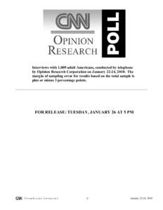 Interviews with 1,009 adult Americans, conducted by telephone by Opinion Research Corporation on January 22-24, 2010. The margin of sampling error for results based on the total sample is plus or minus 3 percentage point