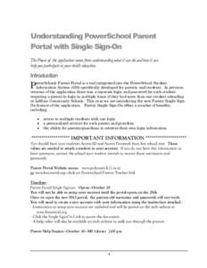 Understanding PowerSchool Parent Portal with Single Sign-On The Power of the application comes from understanding what it can do and how it can help you participate in your child’s education.  Introduction