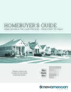 HOMEBUYER’S GUIDE  HOME BUYING & THE LOAN PROCESS – FROM START TO FINISH [[AgentFullName]]