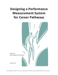 Designing a Performance Measurement System for Career Pathways Prepared by: Marian Negoita and Kate Dunham