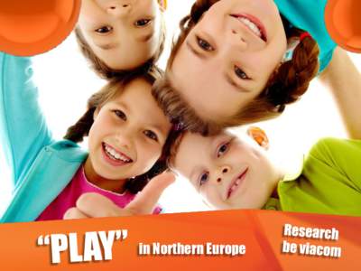 in Northern Europe  What’s Inside Method & Sample What is Play? The When of Play