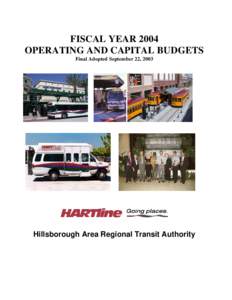 FISCAL YEAR 2004 OPERATING AND CAPITAL BUDGETS Final Adopted September 22, 2003 Hillsborough Area Regional Transit Authority