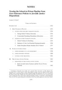 NOTES Tracing the School-to-Prison Pipeline from Zero-Tolerance Policies to Juvenile Justice Dispositions AARON J. CURTIS* TABLE OF CONTENTS