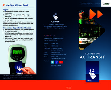 USING CLIPPER ® ON AC TRANSIT  Use Your Clipper Card Tag On 1. When boarding the bus, locate the Clipper card reader.