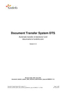 Document Transfer System DTS Automatic transfer of electronic fund documents to fundinfo.com VersionRevision date: 30th June 2016