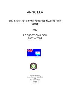 ANGUILLA BALANCE OF PAYMENTS ESTIMATES FOR 2001 AND