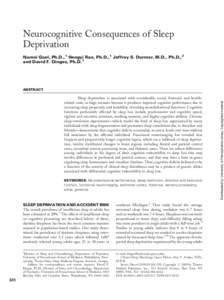 Neurocognitive Consequences of Sleep Deprivation Namni Goel, Ph.D.,1 Hengyi Rao, Ph.D.,1 Jeffrey S. Durmer, M.D., Ph.D.,2 and David F. Dinges, Ph.D.1  Sleep deprivation is associated with considerable social, financial, 