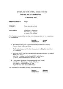 SUTHERLAND SHIRE NETBALL ASSOCIATION INC. MINUTES – DELEGATES MEETING 19th November 2014 MEETING OPENED:  7.52pm