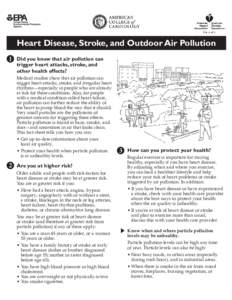 Heart Disease, Stroke, and Outdoor Air Pollution 1 Did you know that air pollution can trigger heart attacks, stroke, and other health effects?