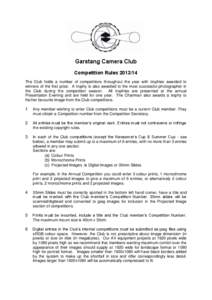 Garstang Camera Club Competition Rules[removed]The Club holds a number of competitions throughout the year with trophies awarded to winners of the first prize. A trophy is also awarded to the most successful photographer