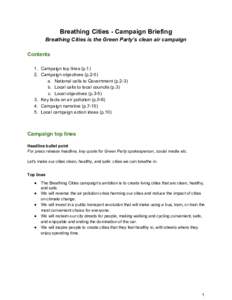 Breathing Cities - Campaign Briefing Breathing Cities is the Green Party’s clean air campaign Contents 1. Campaign top lines (pCampaign objectives (p.2-5) a. National calls to Government (p.2-3)