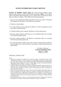 NOTICE OF ORDINARY YEARLY MEETING NOTICE IS HEREBY GIVEN THAT the Seventy-seventh Ordinary Yearly Meeting of the members of CITIC Ka Wah Bank Limited (the “Bank”) will be held in Salon 4, JW Marriott Hotel Hong Kong,