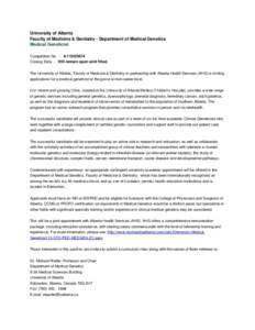 University of Alberta Faculty of Medicine & Dentistry - Department of Medical Genetics Medical Geneticist Competition No. - A115423674 Closing Date - Will remain open until filled. The University of Alberta, Faculty of M