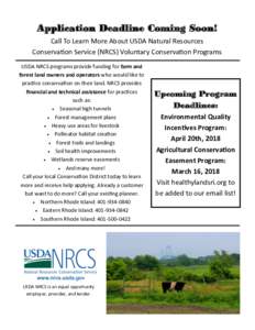 Application Deadline Coming Soon! Call To Learn More About USDA Natural Resources Conservation Service (NRCS) Voluntary Conservation Programs USDA NRCS programs provide funding for farm and forest land owners and operato