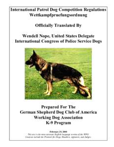 International Patrol Dog Competition Regulations Wettkampfpruefungsordnung Officially Translated By Wendell Nope, United States Delegate International Congress of Police Service Dogs