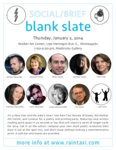 Social/Brief  blank slate Thursday, January 2, 2014  Walker Art Center, 1750 Hennepin Ave. S., Minneapolis