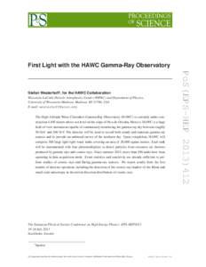 First Light with the HAWC Gamma-Ray Observatory  Wisconsin IceCube Particle Astrophysics Center (WIPAC) and Department of Physics, University of Wisconsin–Madison, Madison, WI 53706, USA E-mail:  The