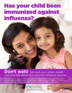 Has your child been immunized against influenza? Don’t wait! Talk with your child’s health