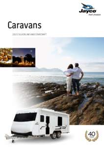 Caravans 2015 Silverline AND STARCRAFT FREEDOM COMES EASY IN A JAYCO CARAVAN Whether you plan to explore Australia a month at