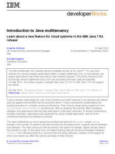 Introduction to Java multitenancy Learn about a new feature for cloud systems in the IBM Java 7 R1 release Graeme Johnson J9 Virtual Machine Development Manager IBM　　