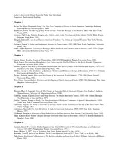 Labor’s Story in the United States by Philip Yale Nicholson Suggested Supplemental Reading Chapter 1: Berlin, Ira. Many Thousands Gone: The First Two Centuries of Slavery in North America. Cambridge: Belknap Press of H