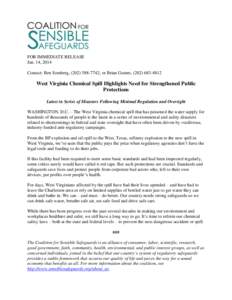 FOR IMMEDIATE RELEASE Jan. 14, 2014 Contact: Ben Somberg, (; or Brian Gumm, (West Virginia Chemical Spill Highlights Need for Strengthened Public Protections