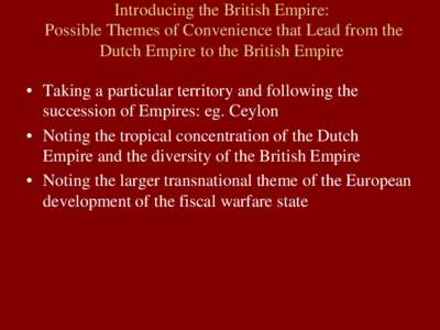 Introducing the British Empire:  Possible Themes of Convenience that Lead from the Dutch to the British Empires