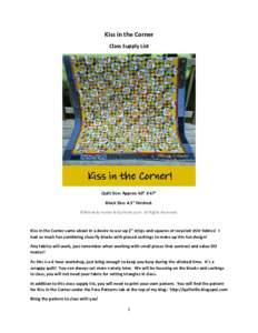 Kiss in the Corner Class Supply List Quilt Size: Approx. 60” X 67” Block Size: 4.5” finished. ©Bonnie & Hunter & Quiltville.com. All Rights Reserved.