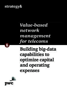 Value-based network management for telecoms Building big-data capabilities to