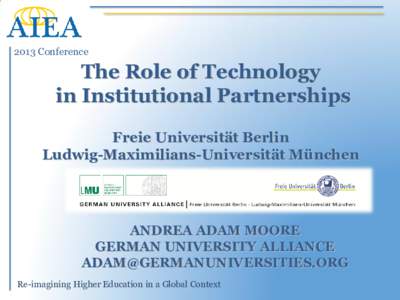 2013 Conference  The Role of Technology in Institutional Partnerships Freie Universität Berlin Ludwig-Maximilians-Universität München