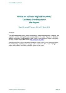 Quarterly Site Report for Hartlepool  Office for Nuclear Regulation (ONR) Quarterly Site Report for Hartlepool Report for period 1st January 2014 to 31st March 2014]