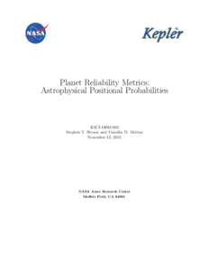 Planet Reliability Metrics: Astrophysical Positional Probabilities KSCIStephen T. Bryson and Timothy D. Morton November 13, 2015