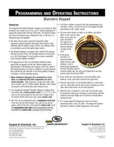 Programming and Operating Instructions Biometric Keypad Introduction The Sargent & Greenleaf® Biometric Keypad can be added to S&G electronic lock models 6120, 6123, and Z02 (model designation Z02 represents models 2002