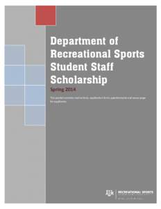 Department of Recreational Sports Student Staff Scholarship Spring 2014 This packet contains instructions, application form, questionnaire and essay page