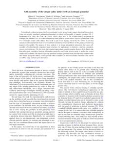 PHYSICAL REVIEW E 74, 021404 共2006兲  Self-assembly of the simple cubic lattice with an isotropic potential Mikael C. Rechtsman,1 Frank H. Stillinger,2 and Salvatore Torquato2,3,4,5,* 1