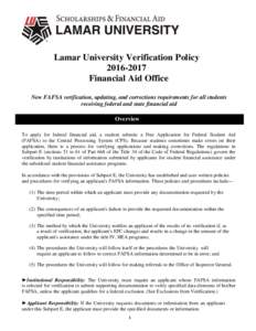 Lamar University Verification PolicyFinancial Aid Office New FAFSA verification, updating, and corrections requirements for all students receiving federal and state financial aid Overview