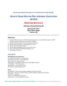 Marine Planning Partnership for the Pacific North Coast (MaPP)  Central Coast Marine Plan Advisory Committee (MPAC) Meeting Summary Advisory Group Meeting #6