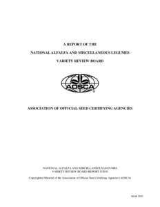 A REPORT OF THE NATIONAL ALFALFA AND MISCELLANEOUS LEGUMES VARIETY REVIEW BOARD ASSOCIATION OF OFFICIAL SEED CERTIFYING AGENCIES