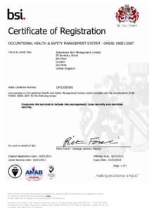 Certificate of Registration OCCUPATIONAL HEALTH & SAFETY MANAGEMENT SYSTEM - OHSAS 18001:2007 This is to certify that: Salamanca Risk Management Limited 50 Berkeley Street