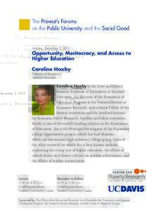 The Provost’s Forums on the Public University and the Social Good Monday, December 2, 2013  Opportunity, Meritocracy, and Access to