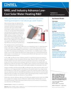NREL and Industry Advance LowCost Solar Water Heating R&D NREL and Rhotech develop cost-effective solar water heating prototype to rival natural gas water heaters. Water heating energy use represents the second largest e
