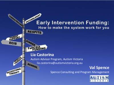 Lia Castorina Autism Advisor Program, Autism Victoria  Val Spence Spence Consulting and Program Management