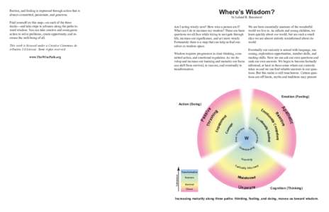 Where’s Wisdom?  flection, and feeling is expressed through action that is always committed, passionate, and generous.  Wisdom requires progression in clear thinking, committed action, and emotional regulation. As we d