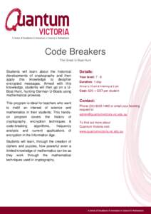 Code Breakers The Great U-Boat Hunt Students will learn about the historical developments of cryptography and then apply this knowledge to decipher