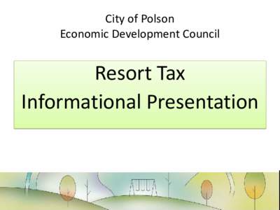 City of Polson Economic Development Council Resort Tax Informational Presentation