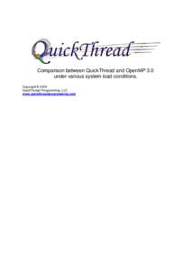 Comparison between QuickThread and OpenMP 3.0 under various system load conditions. Copyright © 2009 QuickThread Programming, LLC www.quickthreadprogramming.com
