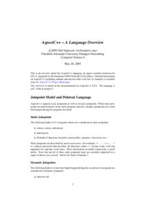 AspectC++ – A Language Overview c 
2005 Olaf Spinczyk <> Friedrich-Alexander University Erlangen-Nuremberg Computer Science 4