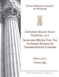 Citizens Research Council of Michigan Statewide Ballot Issue: Proposal 15-1 Sales and Motor Fuel Tax